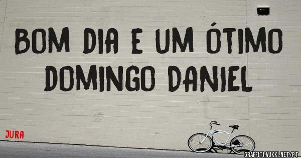 Bom dia e um ótimo domingo DANIEL 