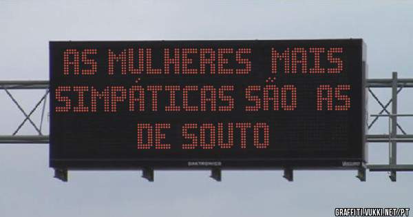 As mulheres  mais simpáticas são  as de souto 