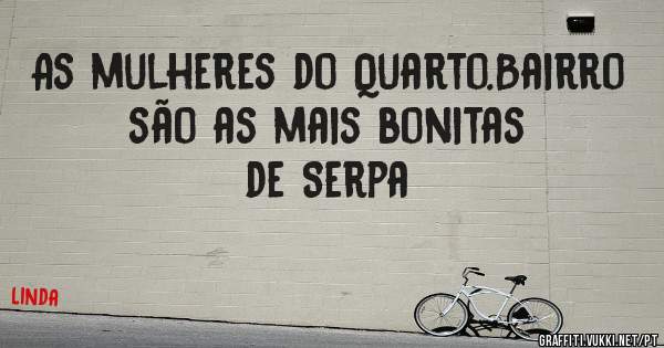 As mulheres do Quarto.Bairro são as mais bonitas de Serpa 