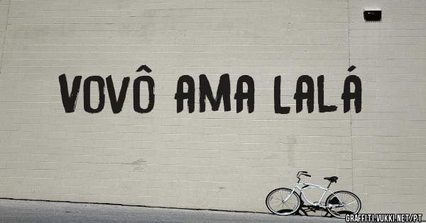 Vovô ama Lalá