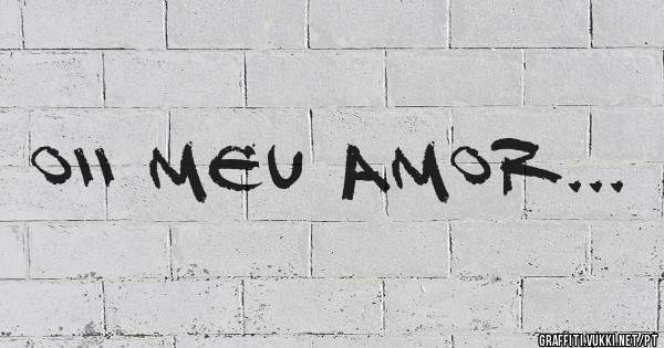 Oii meu amor...