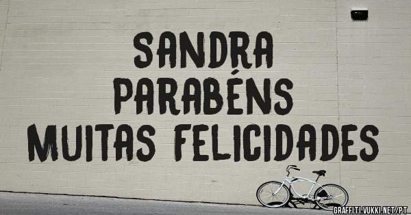 Sandra
Parabéns
Muitas Felicidades