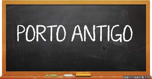 PORTO ANTIGO 