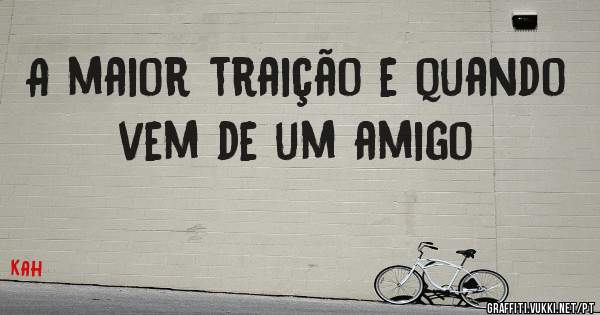 A maior traição e quando vem de um amigo