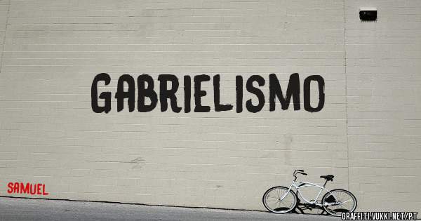Gabrielismo