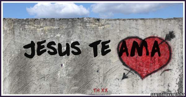 Jesus te ama