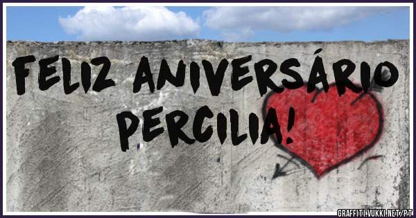 feliz aniversário            percilia!