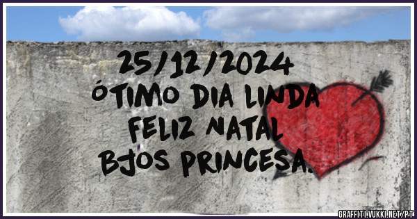 25/12/2024
Ótimo dia linda
Feliz Natal
Bjos princesa.