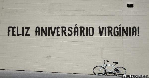 Feliz aniversário Virgínia! 