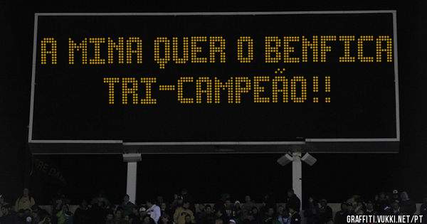 A Mina quer o Benfica Tri-Campeão!! 