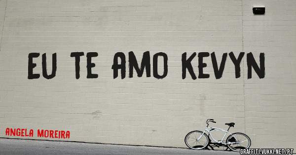 Eu te amo kevyn
