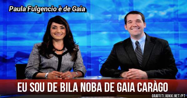 Eu sou de Bila Noba de Gaia caràgo