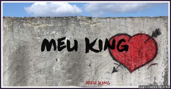Meu king
