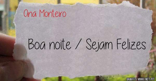 Boa noite / Sejam Felizes