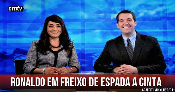 ronaldo em freixo de espada a cinta