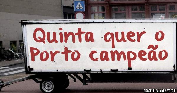 Quinta quer o Porto campeão 