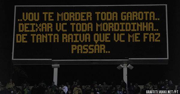 ..vou te morder toda garota.. deixar vc toda mordidinha.. de tanta raiva que vc me faz passar..