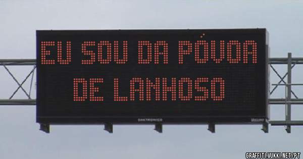 Eu sou da Póvoa de Lanhoso 