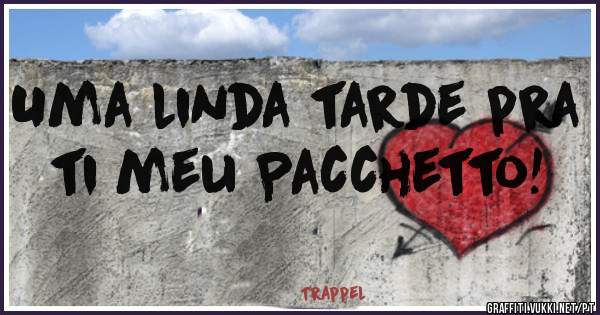 Uma linda tarde pra ti meu Pacchetto!