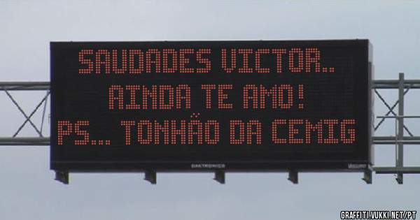 Saudades Victor..
Ainda te amo!
    Ps... Tonhão da Cemig