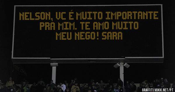 Nelson, vc é muito importante pra mim. Te amo muito meu nego! Sara
