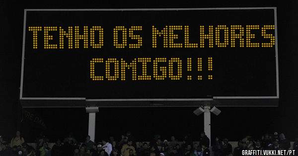 Tenho os melhores comigo!!!