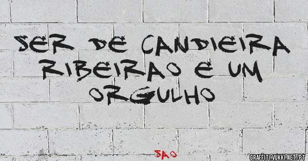 Ser de candieira ribeirao e um orgulho