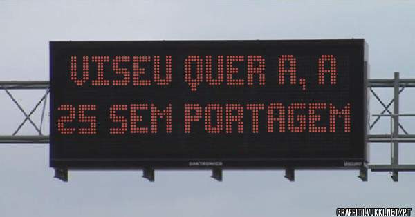 Viseu quer a, A 25 sem portagem