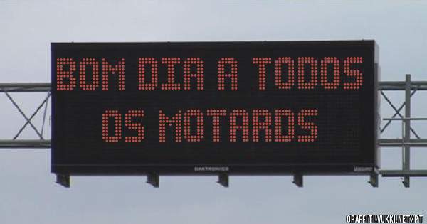 Bom Dia a todos os Motards