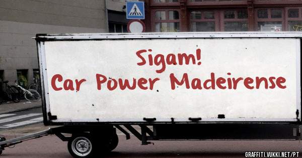 Sigam!
Car Power Madeirense