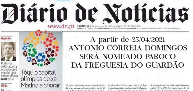 A partir de 25/04/2021 ANTONIO CORREIA DOMINGOS SERÁ NOMEADO PAROCO DA FREGUESIA DO GUARDÃO