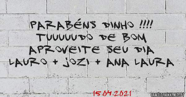 Parabéns Dinho !!!!
Tuuuuudo de bom
Aproveite seu dia
Lauro + Jozi + Ana Laura