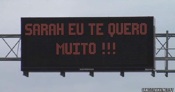 SARAH EU TE QUERO MUITO !!!