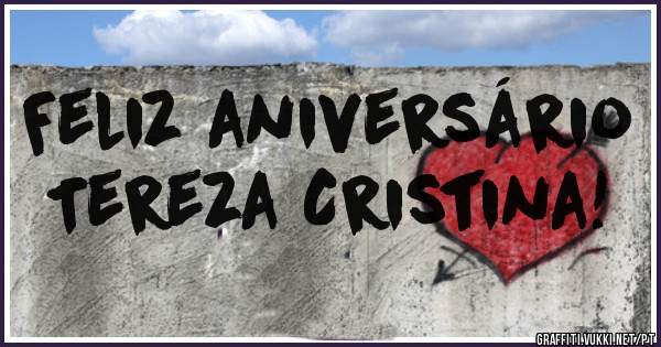 Feliz aniversário
Tereza Cristina!