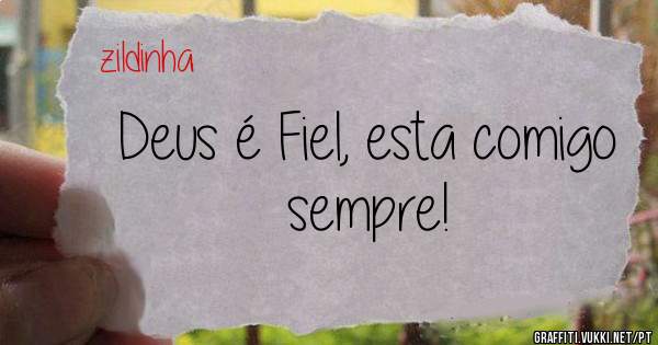 Deus é Fiel, esta comigo sempre!