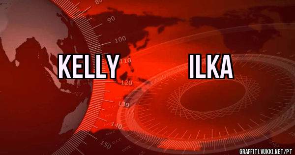 kelly              Ilka
