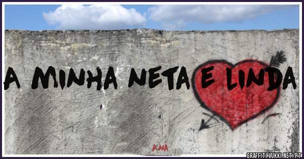 A minha neta e linda 