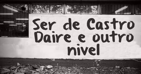 Ser de Castro Daire e outro nivel