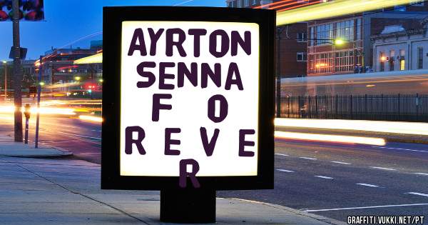 Ayrton Senna
  F  o r e v e r