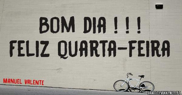 Bom dia ! ! !
Feliz quarta-feira 