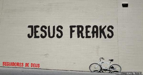 Jesus freaks