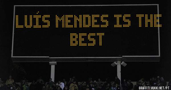 Luís Mendes is the best