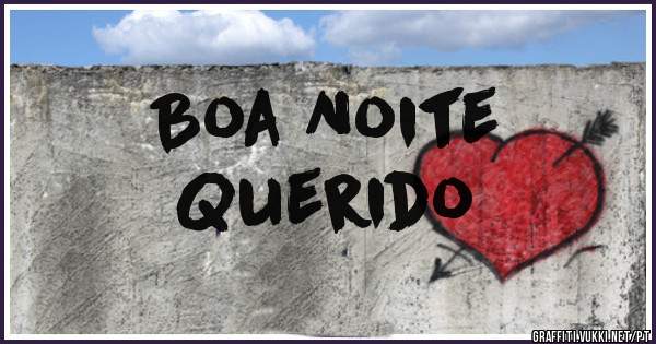 Boa Noite 
Querido 