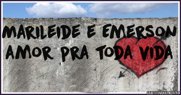Marileide e Emerson amor pra toda vida