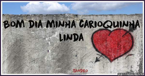 Bom dia minha carioquinha linda 