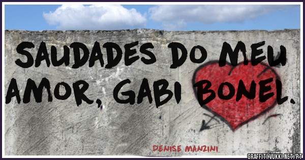 Saudades do meu amor, Gabi Bonel.