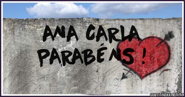 ANA CARLA
PARABÉNS !