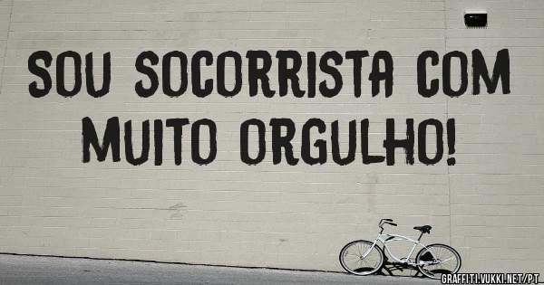 Sou socorrista com muito orgulho! 