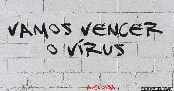 Vamos vencer o vírus 