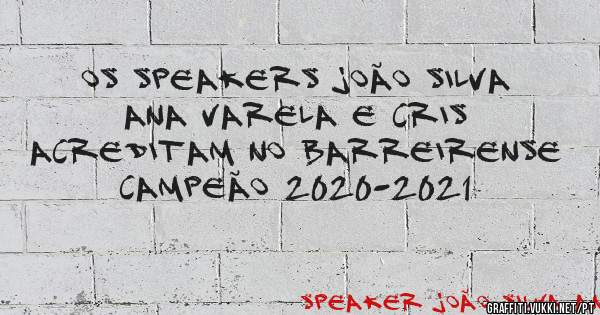 Os SPEAKERS JOÃO SILVA ANA VARELA E CRIS ACREDITAM NO BARREIRENSE CAMPEÃO 2020-2021
